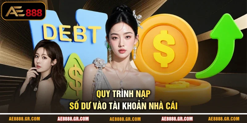 Quy trình nạp số dư vào tài khoản nhà cái