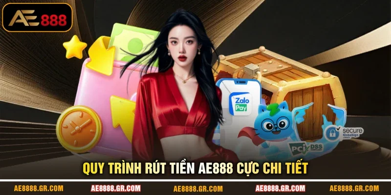 Quy trình rút tiền AE888 cực chi tiết