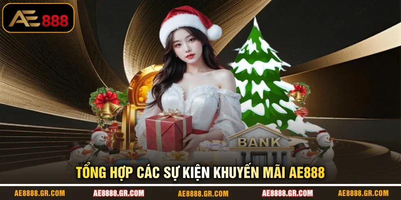 Tổng hợp các sự kiện khuyến mãi AE888